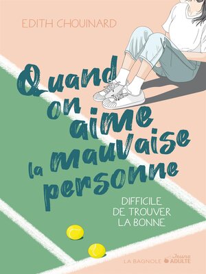 cover image of Quand on aime la mauvaise personne, difficile de trouver la bonne